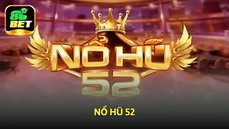 Nổ hũ 52